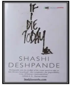 Outlook of the book and indication of major themes of If I Die Today by Shashi Deshpande