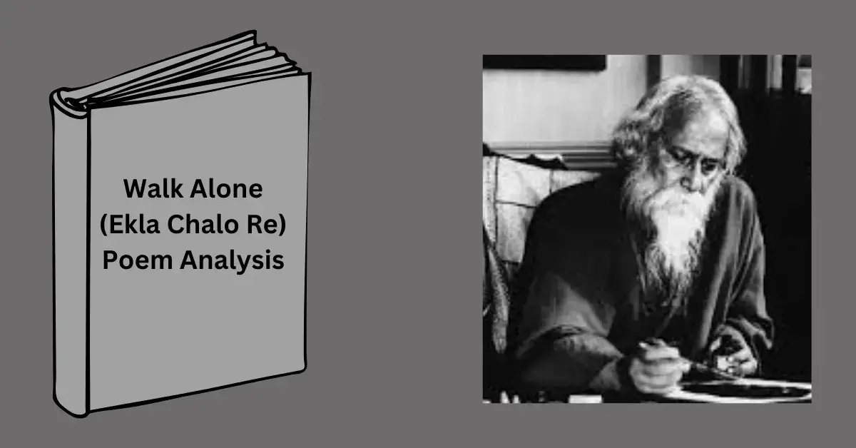 Walk Alone(Ekla Chalo Re) Poem Analysis which represent Rabindranath Tagore's portrait with book